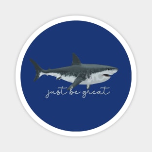 Be Great White Shark Motivational Great White Conservation Magnet